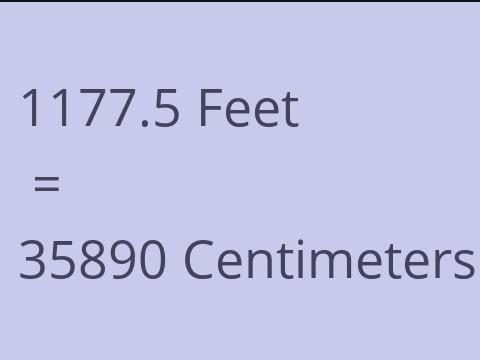 1177.5 FEET TO CM