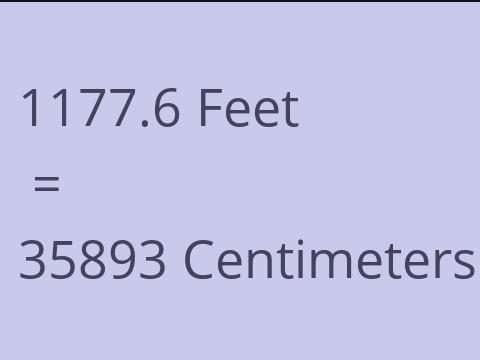 1177.6 FEET TO CM