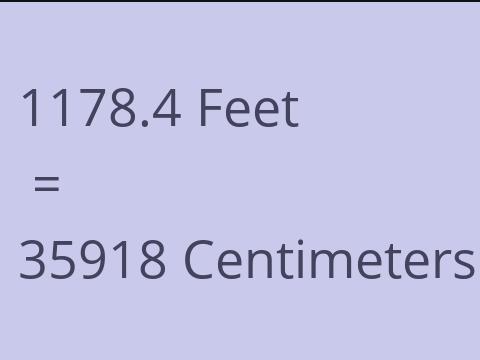 1178.4 FEET TO CM