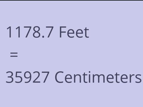 1178.7 FEET TO CM