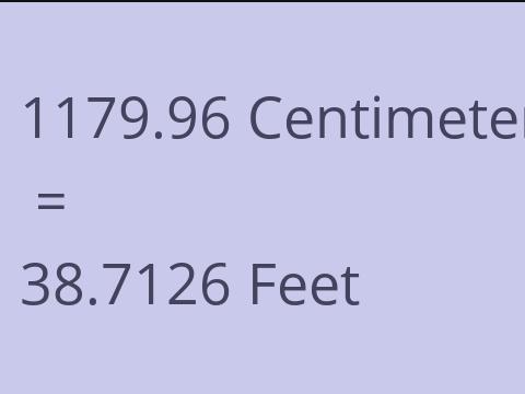 1179.96 CM TO FEET