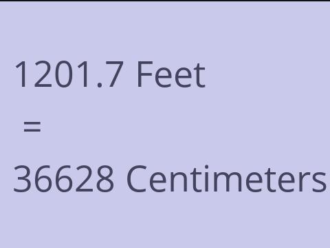 1201.7 FEET TO CM