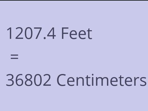 1207.4 FEET TO CM