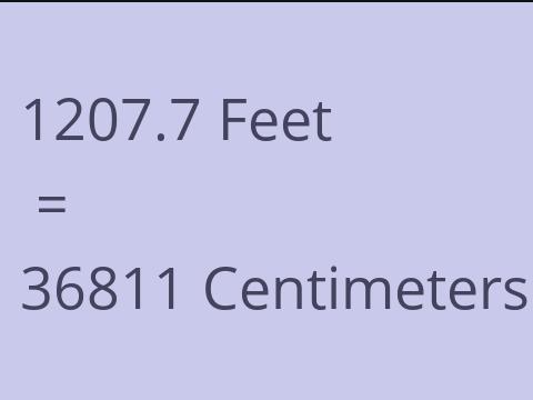 1207.7 FEET TO CM