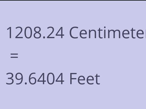 1208.24 CM TO FEET