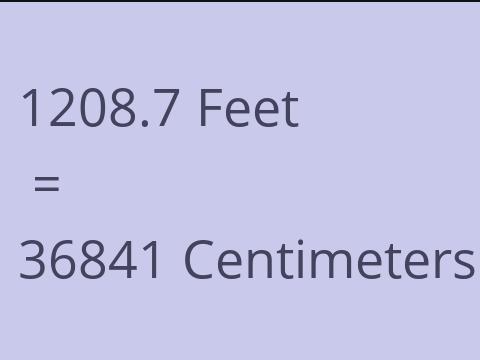 1208.7 FEET TO CM