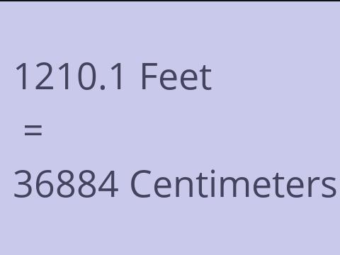 1210.1 FEET TO CM