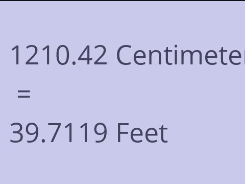 1210.42 CM TO FEET