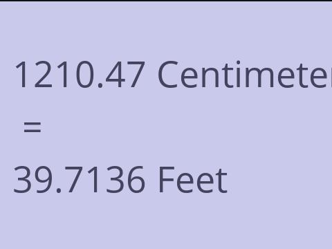 1210.47 CM TO FEET