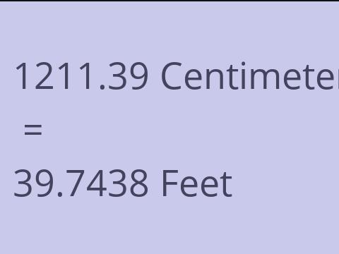 1211.39 CM TO FEET