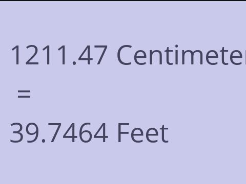 1211.47 CM TO FEET