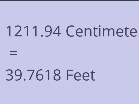 1211.94 CM TO FEET