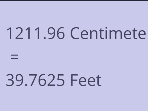 1211.96 CM TO FEET