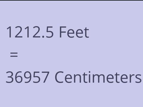 1212.5 FEET TO CM