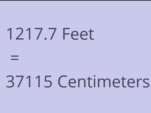 1217.7 FEET TO CM