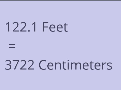 122.1 FEET TO CM