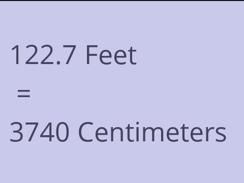 122.7 FEET TO CM