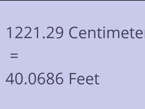 1221.29 CM TO FEET