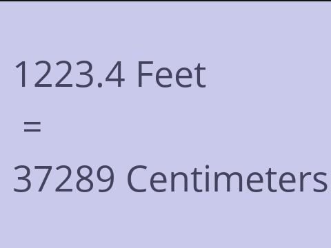 1223.4 FEET TO CM