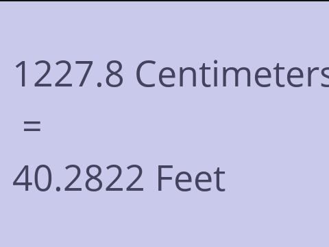 1227.8 CM TO FEET