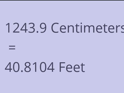 1243.9 CM TO FEET