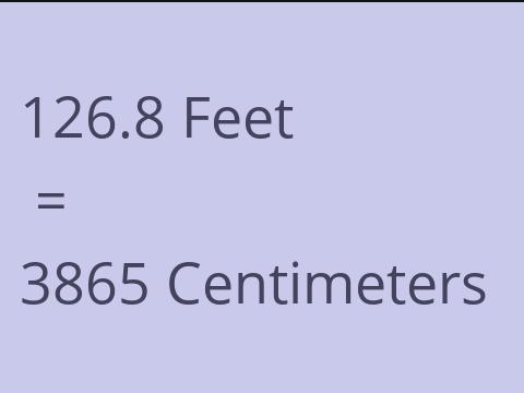 126.8 FEET TO CM