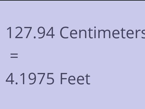 127.94 CM TO FEET