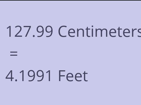 127.99 CM TO FEET