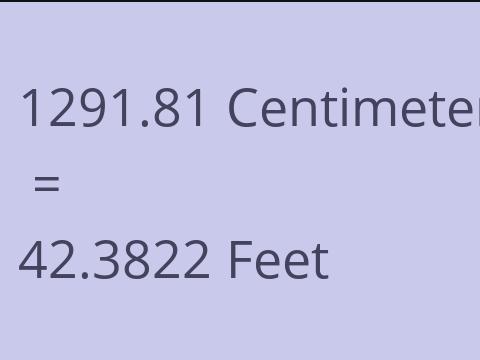 1291.81 CM TO FEET