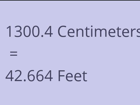 1300.4 CM TO FEET