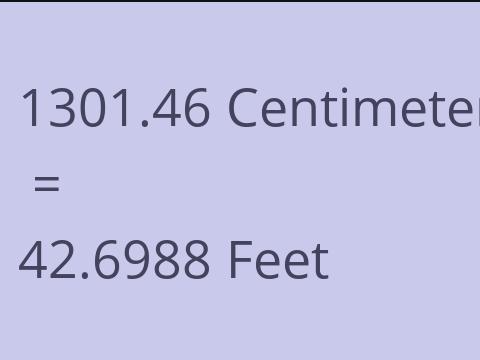 1301.46 CM TO FEET