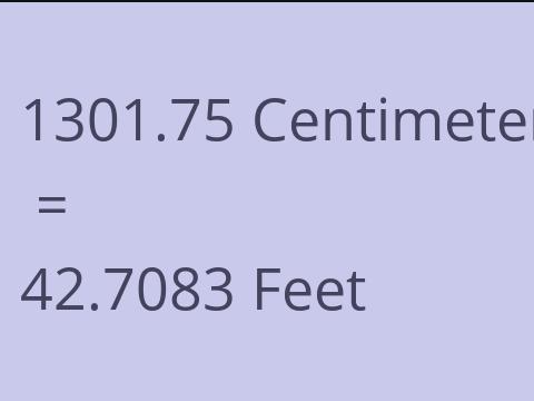 1301.75 CM TO FEET