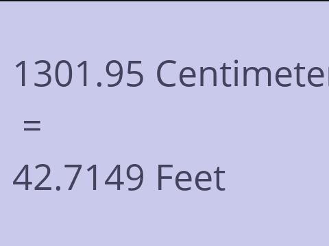 1301.95 CM TO FEET