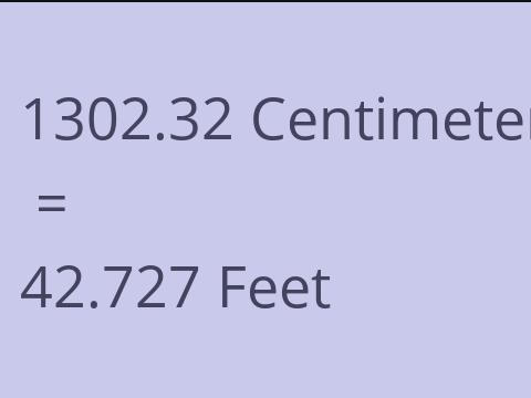 1302.32 CM TO FEET