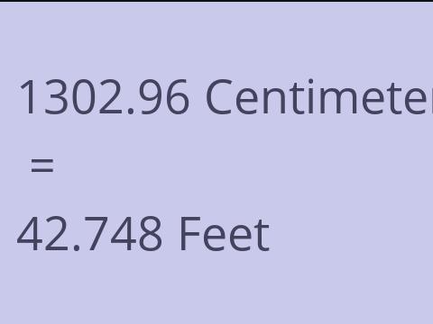 1302.96 CM TO FEET