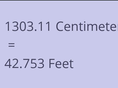 1303.11 CM TO FEET