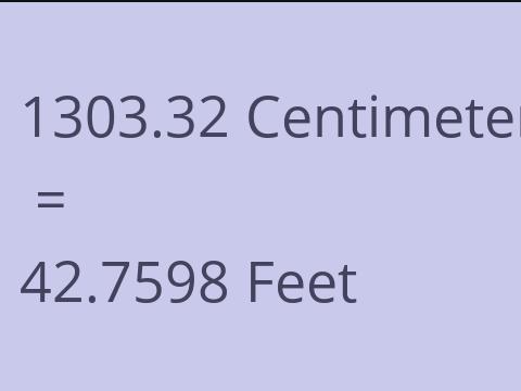 1303.32 CM TO FEET