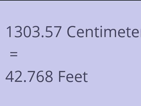 1303.57 CM TO FEET