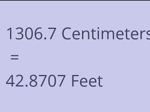 1306.7 CM TO FEET