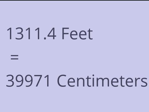 1311.4 FEET TO CM