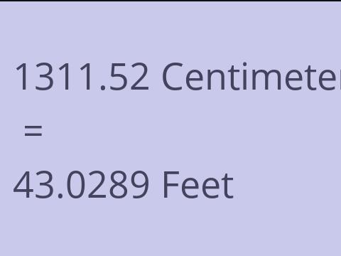 1311.52 CM TO FEET