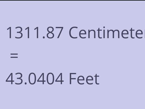 1311.87 CM TO FEET