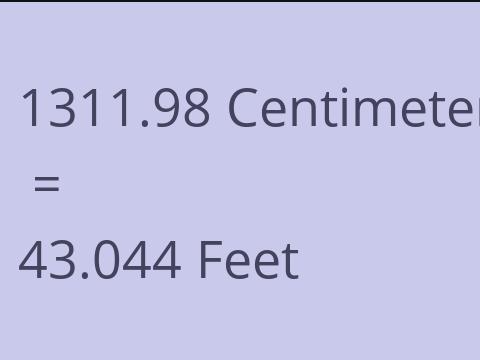 1311.98 CM TO FEET