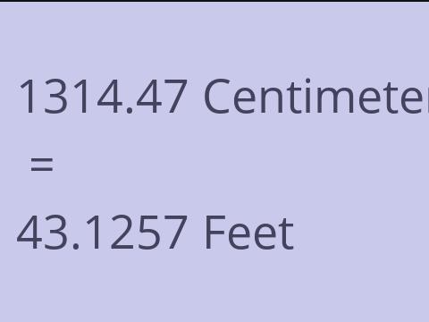 1314.47 CM TO FEET