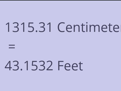 1315.31 CM TO FEET