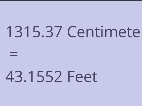 1315.37 CM TO FEET