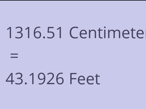 1316.51 CM TO FEET