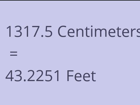 1317.5 CM TO FEET