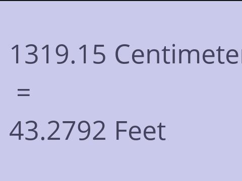 1319.15 CM TO FEET