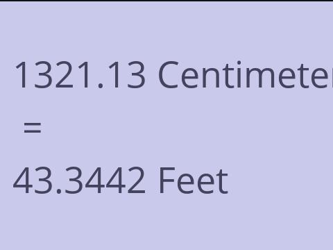 1321.13 CM TO FEET